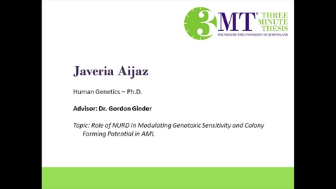 Thumbnail for entry Javeria Aijaz - Role of NURD in Modulating Genotoxic Sensitivity and Colony Forming Potential in AML: VCU 3MT Competition