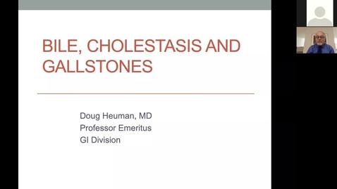 Thumbnail for entry 210323 - M1 - 8am - GI - Bile, Cholestasis and Gallstones - Heuman