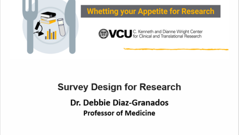 Thumbnail for entry Whetting Your Appetite For Research Lunch Research Series - Survey Design for Research