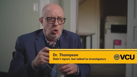 Thumbnail for Dr. Thompson - Didn't report, but talked to investigators (sort of)