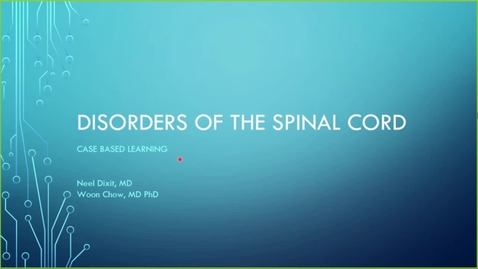 Thumbnail for entry 211130 - M2 - 11am - NRS - Disorders of the Spinal Cord - Dixit