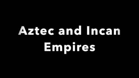 Thumbnail for Aztec and Inca Empires