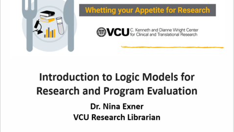 Thumbnail for entry Whetting Your Appetite Lunch Research Series - Introduction to Logic Models for Research and Program Evaluation