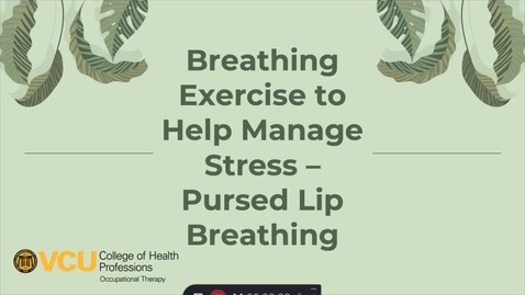 Thumbnail for entry Breathing Exercise - Pursed Lip Breathing
