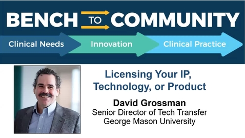 Thumbnail for Bench to Community Seminar - Series 2, Seminar 9: Licensing Your Innovation, IP, Technology or Product