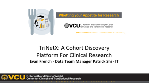Thumbnail for entry Lunch Research Series - TriNetX: A Cohort Discovery Platform For Clinical Research