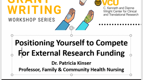 Thumbnail for entry Grant Writing - Positioning Yourself To Compete For External Research Funding