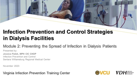 Thumbnail for IPC in Dialysis Facilities Module 2: Preventing the Spread of Infection