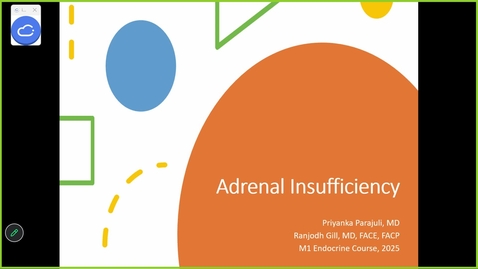 Thumbnail for 260421 - 8AM - M1 - ENDO - Adrenal Insufficiency - Parajuli/Gill 