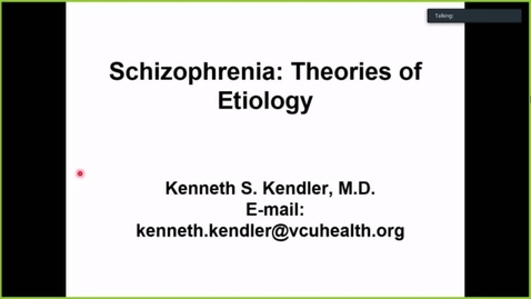 Thumbnail for entry 220112 - M2 - 8am - BHS - Schizophrenia - Kendler