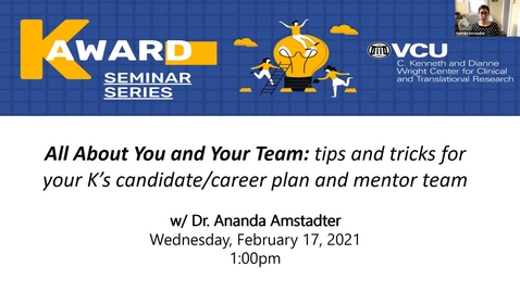 Thumbnail for entry K Award Series (Seminar 3):  All about you and your team: tips and tricks for your K’s candidate/career plan and mentor team