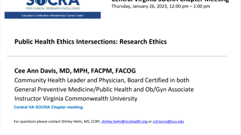 Thumbnail for entry Central VA SOCRA Chapter Meeting - Public Health Ethics Intersections:  Research Ethics
