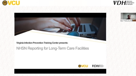 Thumbnail for entry VIPTC Webinar - NHSN Reporting For Long-Term Care Facilities