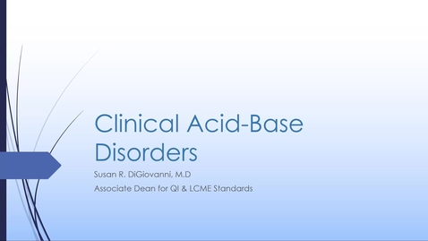 Thumbnail for 201002-M2-10am-RENL-Clinical Acid-Base Disorders-DiGiovanni