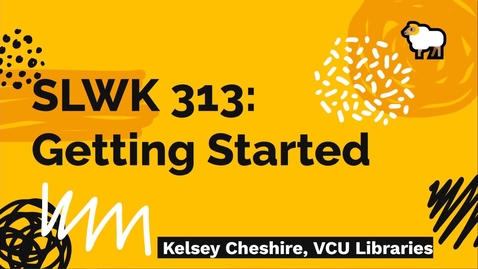 Thumbnail for entry SLWK 313:  Getting Started