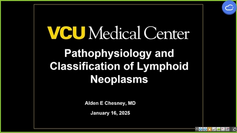Thumbnail for 250116  - M1 - MARR - 1025am -  Classification and Pathophysiology of Lymphomas - Chesney