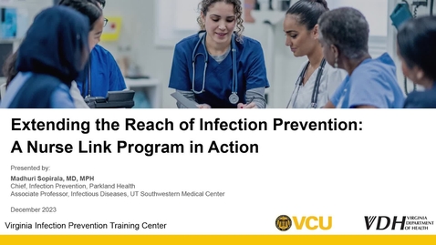 Thumbnail for Extending the Reach of Infection Prevention: A Nurse Link Program in Action
