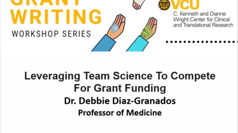 Thumbnail for entry Leveraging Team Science To Compete For Grant Funding