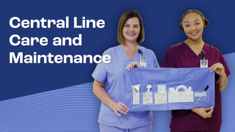Thumbnail for Central Line Care and Maintenance
