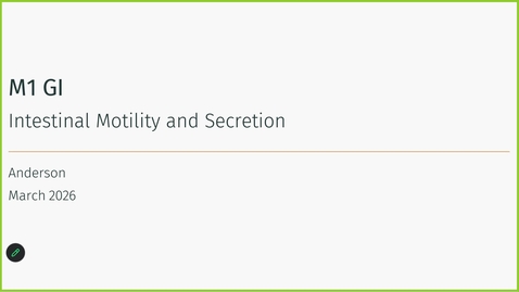 Thumbnail for 260326 - M1 - GI - Physiology: Intestinal Motility and Secretion