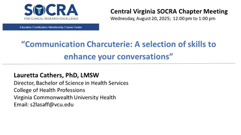 Thumbnail for 2025.4 Central VA SOCRA Chapter: Communication Charcuterie:  A selection of skills to enhance your conversations