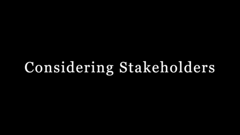 Thumbnail for Considering Stakeholders