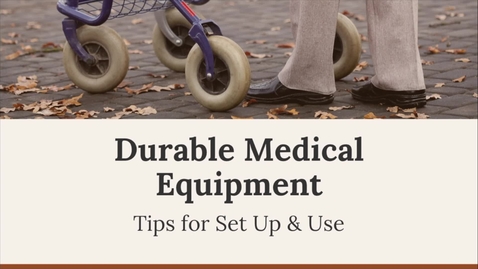 Thumbnail for entry Durable Medical Equipment Information