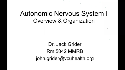 Thumbnail for entry 200922-M1-9am-PHYS-Autonomic Physiology 1-Grider