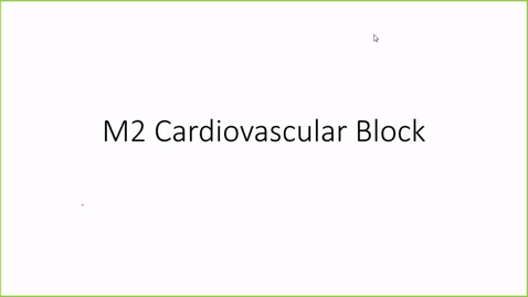 Thumbnail for entry 210804 - M2 - 8am - CARD - Overview of Cardiovascular Physiology - Anderson
