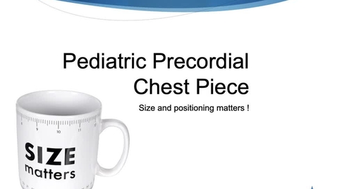 Thumbnail for Module 3:  Precordial chest piece - Size and Location