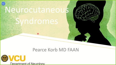 Thumbnail for 241211 - 9AM - M2 - NRS - Neurocutaneous Syndromes - Korb