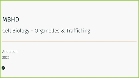 Thumbnail for 250814 - M1 - MBHD - Cell Biology, Trafficking