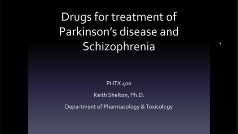 Thumbnail for entry PHTX 400 Lecture 11 Parkinsons and Schizophrenia