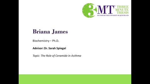 Thumbnail for entry Briana James - The Role of Ceramide in Asthma: VCU 3MT Competition