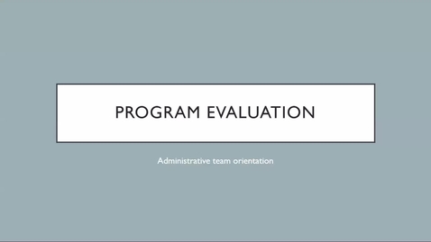 Thumbnail for Site Visit Orientation: Program Evaluation-Admin