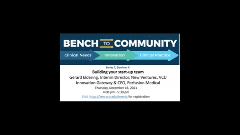 Thumbnail for entry Bench to Community Seminar - Series 2, Session 4: Building Your Startup Team