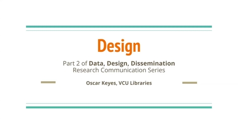 Thumbnail for entry Design (Part 2 of 3 in the Research Communications series)