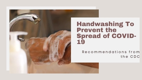 Thumbnail for Handwashing to Prevent the Spread of COVID-19