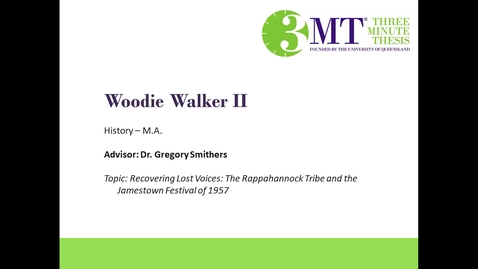 Thumbnail for Woodie Walker II - Recovering Lost Voices: The Rappahannock Tribe and the Jamestown Festival of 1957: VCU 3MT Competition