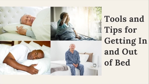 Thumbnail for Tools and Tips for Getting Into and Out of Bed