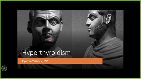 Thumbnail for 260417 - M1 - 9AM - ENDO - Hypothyroidism, Hyperthyroidism, and Thyroiditis 