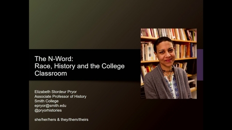Thumbnail for Elizabeth Pryor's &quot;The N-Word: History, Race and the College Classroom&quot; Speaker Event