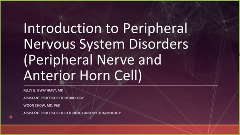 Thumbnail for entry 211130 - M2 - 9am - NRS - Disorders of the Peripheral Nervous System - Gwathmey