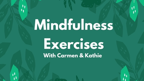 Thumbnail for entry Mindfulness Exercises