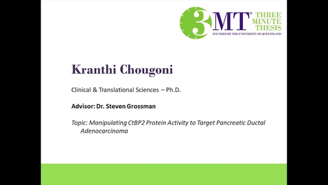 Thumbnail for Kranthi Chougoni - Manipulating CtBP2 Protein Activity to Target Pancreatic Ductal Adenocarcinoma: VCU 3MT Competition
