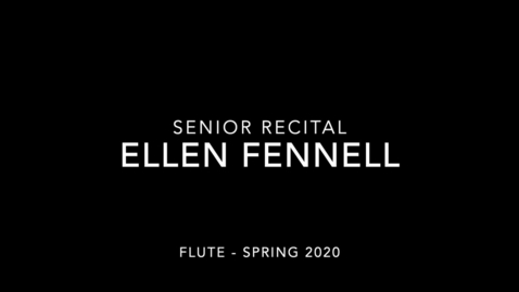 Thumbnail for entry Senior Recital - Fennell, Ellen SP 2020