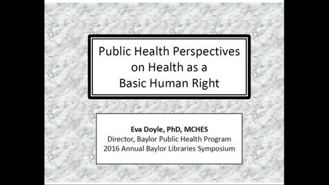 Thumbnail for entry Dr. Eva Doyle - Public Health Perspectives on Health as Basic Human Right - 2016 Panel 5