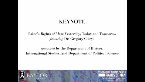 Thumbnail for entry Dr. Gregory Claeys - Paine's Rights of Man: Yesterday, Today, and Tomorrow - 2016 Keynote