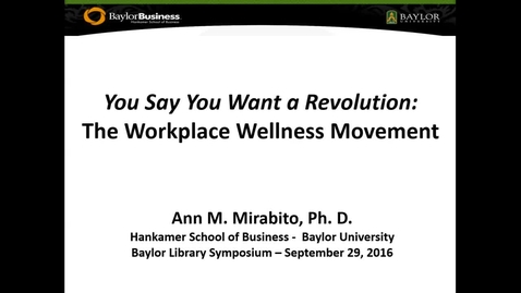 Thumbnail for entry Dr. Ann Mirabito - You Say You Want a Revolution:  The Workplace Wellness Movement - 2016 Panel 2