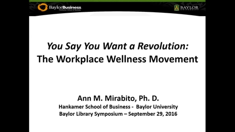 Thumbnail for Dr. Ann Mirabito - You Say You Want a Revolution:  The Workplace Wellness Movement - 2016 Panel 2